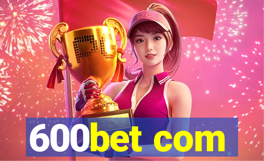 600bet com